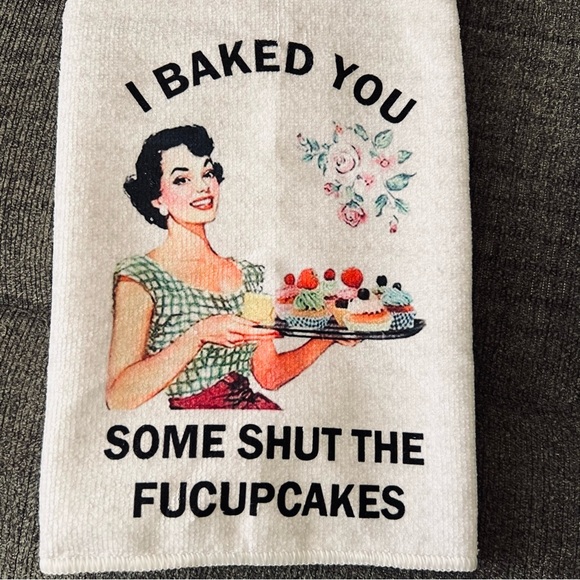 🧁 One I Baked You Some Shut The Fucupcakes 1950’s Sarcastic Dish Tea Towels - Picture 10 of 10